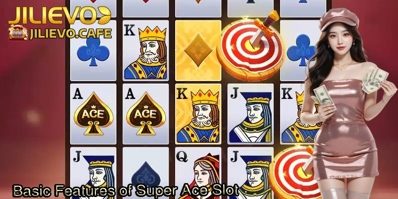 Basic-Features-of-Super-Ace-Slot