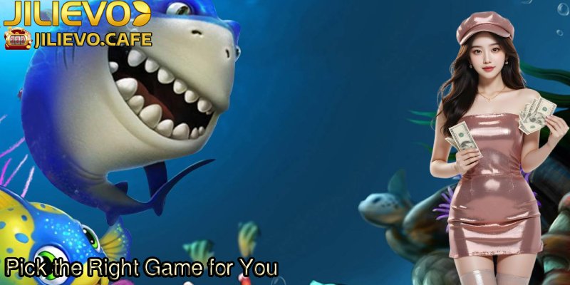Pick-the-Right-Game-for-You