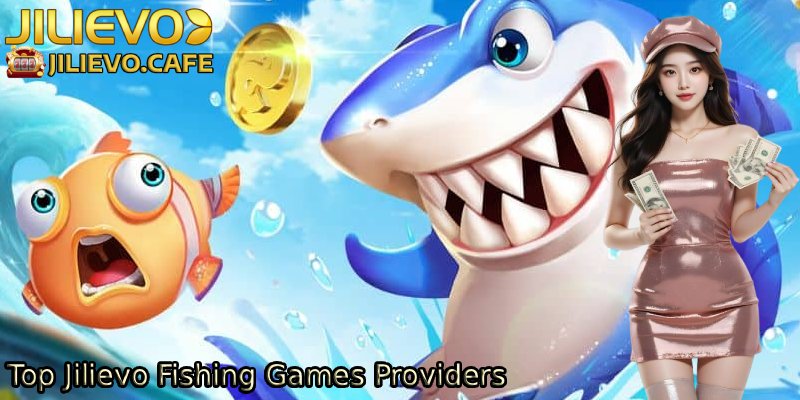 Top-Jilievo-Fishing-Games-Providers