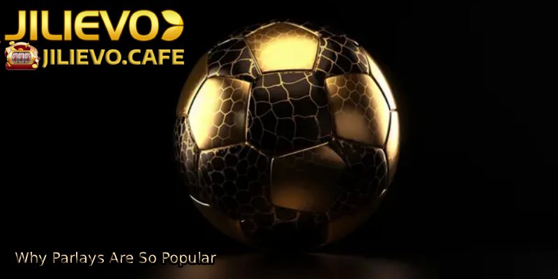 Why-Parlays-Are-So-Popular 