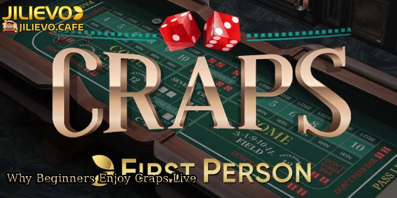 Why-Beginners-Enjoy-Craps-Live. 