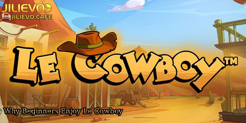 Why-Beginners-Enjoy-Le-Cowboy. 