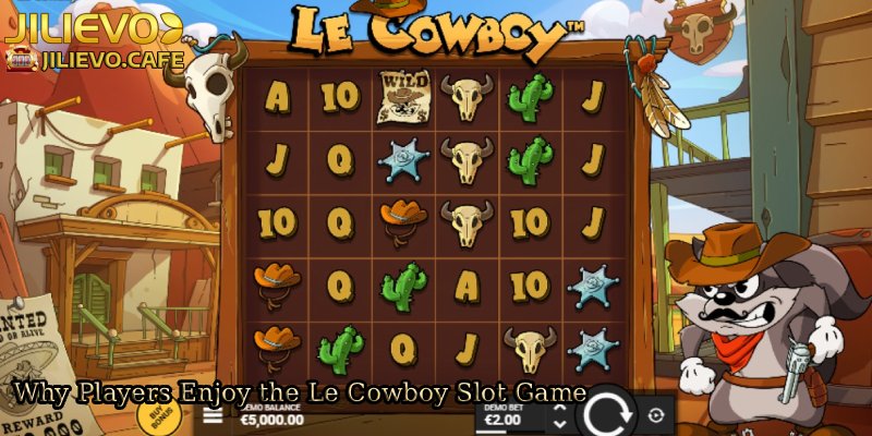 Why-Players-Enjoy-the-Le-Cowboy-Slot-Game. 