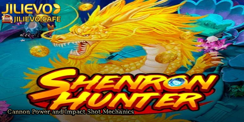 Cannon-Power-and-Impact-Shot-Mechanics. 
