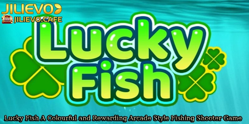 Lucky-Fish-A-Colourful-and-Rewarding-Arcade-Style-Fishing-Shooter-Game. 