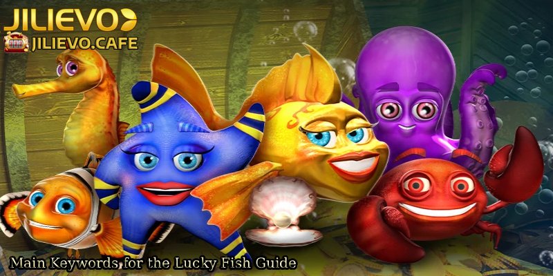 Main-Keywords-for-the-Lucky-Fish-Guide. 