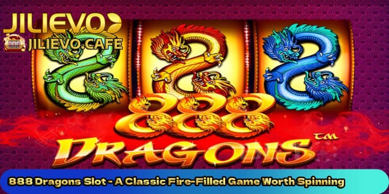 888-Dragons-Slot-A-Classic-Fire-Filled-Game-Worth-Spinning. 