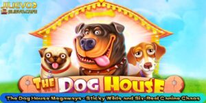 The-Dog-House-Megaways-Sticky-Wilds-and-Six-Reel-Canine-Chaos.