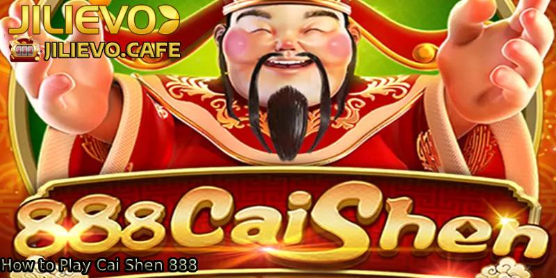 How-to-Play-Cai-Shen-888.