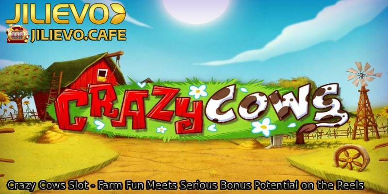 Crazy-Cows-Slot-Farm-Fun-Meets-Serious-Bonus-Potential-on-the-Reels.