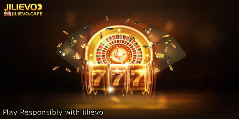 Play-Responsibly-with-Jilievo.